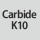 Tool material: Carbide K10