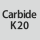 Tool material: Carbide K20